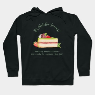 It's matcha-licious, Yummy and Lovely Hoodie